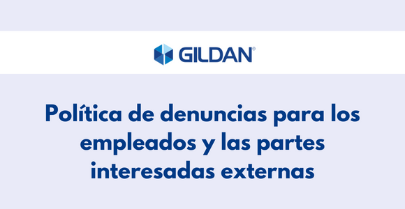 Gildan - Política de denuncias para los empleados y las partes interesadas externas