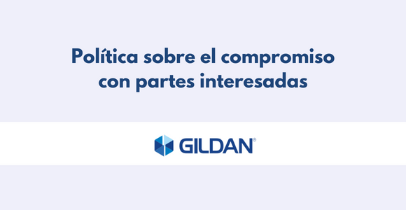 Gildan - Política sobre el compromiso con partes interesadas