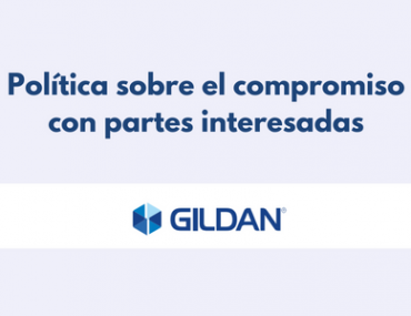 Gildan - Política sobre el compromiso con partes interesadas